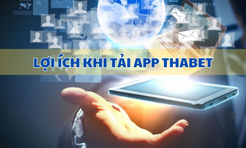 Ưu điểm của app Thabet